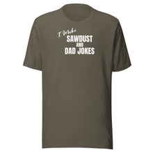 Load image into Gallery viewer, Sawdust and Dad Jokes Unisex t-shirt