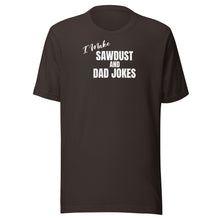 Load image into Gallery viewer, Sawdust and Dad Jokes Unisex t-shirt