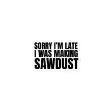 Load image into Gallery viewer, Sorry I'm Late Sticker