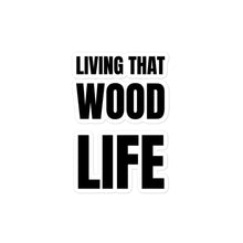 Load image into Gallery viewer, Wood Life Sticker