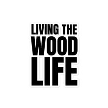 Load image into Gallery viewer, Living the Wood Life Sticker