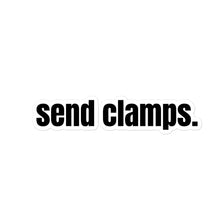 Load image into Gallery viewer, Send Clamps sticker