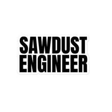 Load image into Gallery viewer, Sawdust Engineer Sticker