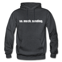 Load image into Gallery viewer, so.much.sanding hoodie - charcoal gray