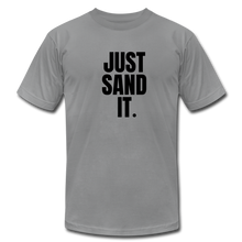 Load image into Gallery viewer, Just Sand It Premium T-Shirt - slate