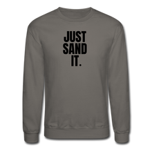 Load image into Gallery viewer, Just Sand It Crewneck Sweatshirt - asphalt gray