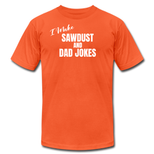 Load image into Gallery viewer, Saw Dust and Dad Jokes Premium T-Shirt - orange