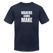 Load image into Gallery viewer, Makers Gonna Make Premium T-Shirt - navy