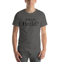 Load image into Gallery viewer, Beuer Builds Do You Even Build II Premium T-Shirt
