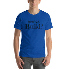 Load image into Gallery viewer, Beuer Builds Do You Even Build II Premium T-Shirt