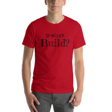 Load image into Gallery viewer, Beuer Builds Do You Even Build II Premium T-Shirt