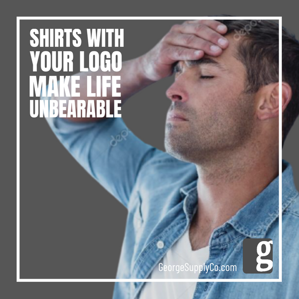 Shirts with Your Logo Make Life Unbearable