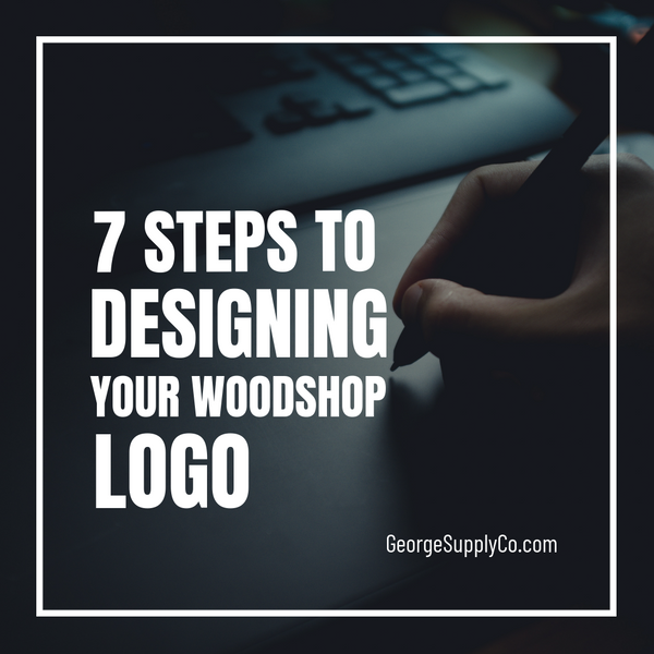 7 Steps To Designing Your Woodshop Logo