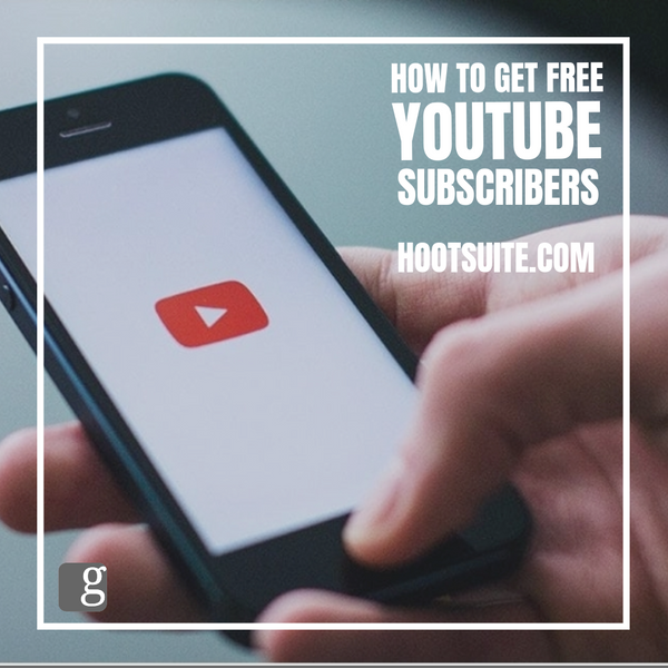 How to Get FREE YouTube Subscribers (The Right Way) HOOTSUITE.COM