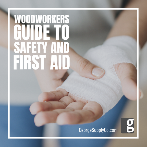 Woodworking Guide to Safety and First Aid