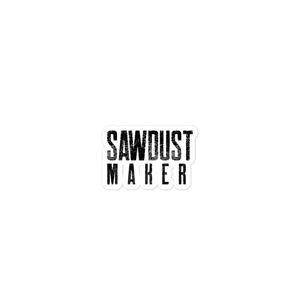 Sawdust Maker Sticker