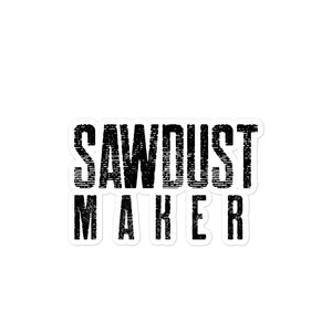 Sawdust Maker Sticker