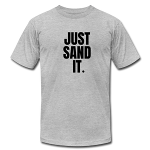 Just Sand It Premium T-Shirt - heather gray