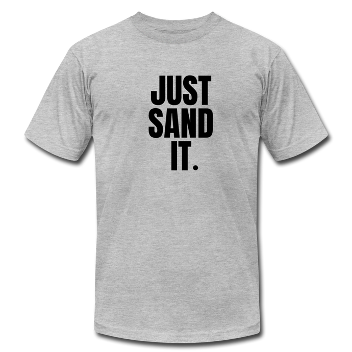 Just Sand It Premium T-Shirt - heather gray