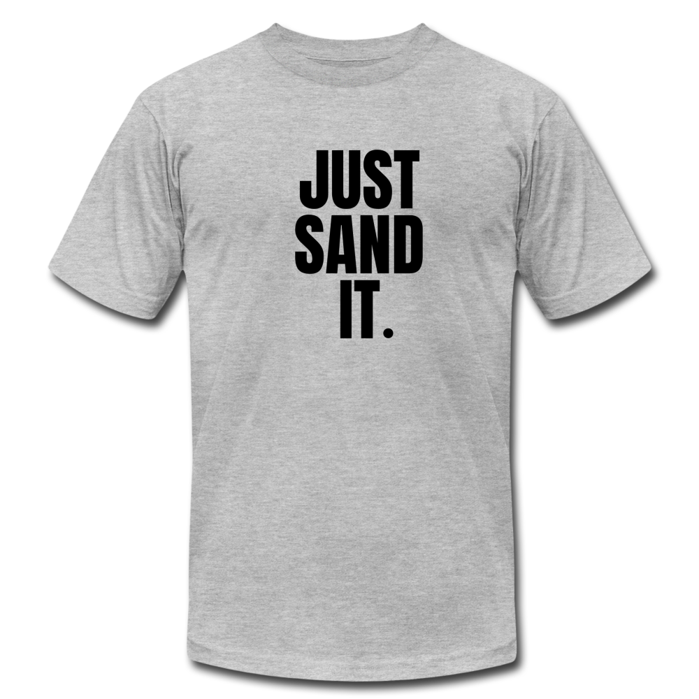 Just Sand It Premium T-Shirt - heather gray