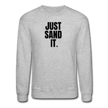 Load image into Gallery viewer, Just Sand It Crewneck Sweatshirt - heather gray
