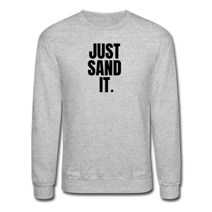 Just Sand It Crewneck Sweatshirt - heather gray