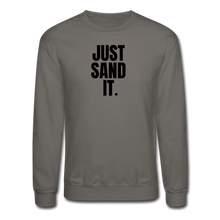 Load image into Gallery viewer, Just Sand It Crewneck Sweatshirt - asphalt gray
