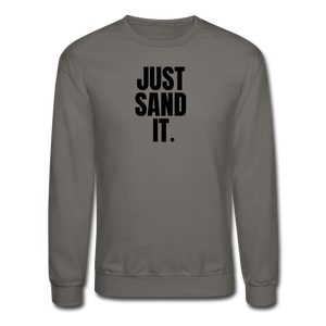 Just Sand It Crewneck Sweatshirt - asphalt gray