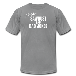 Saw Dust and Dad Jokes Premium T-Shirt - slate