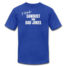 Load image into Gallery viewer, Saw Dust and Dad Jokes Premium T-Shirt - royal blue
