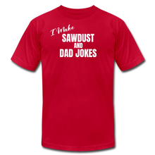 Load image into Gallery viewer, Saw Dust and Dad Jokes Premium T-Shirt - red
