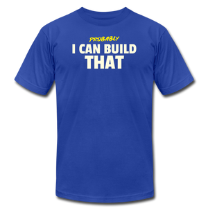 I Can Build That Premium T-Shirt - royal blue