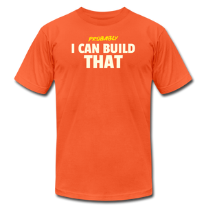 I Can Build That Premium T-Shirt - orange