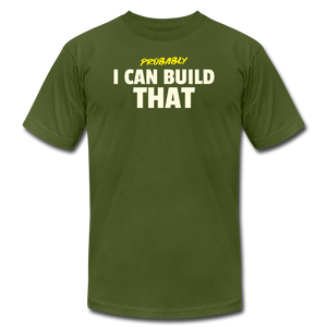 I Can Build That Premium T-Shirt - olive