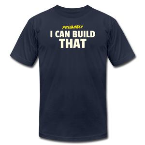 I Can Build That Premium T-Shirt - navy