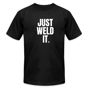 Just Weld It Premium T-Shirt - black