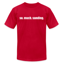 Load image into Gallery viewer, So.Much.Sanding Premium T-Shirt - red
