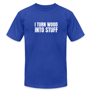 Turn Wood into Stuff Premium T-Shirt - royal blue