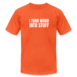 Turn Wood into Stuff Premium T-Shirt - orange