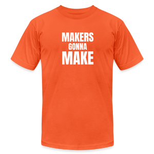 Makers Gonna Make Premium T-Shirt - orange