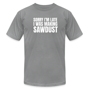 Sorry I'm Late Premium T-Shirt - slate