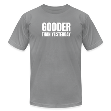 Load image into Gallery viewer, Gooder Than Yesterday Premium T-Shirt - slate
