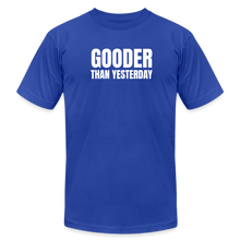 Load image into Gallery viewer, Gooder Than Yesterday Premium T-Shirt - royal blue
