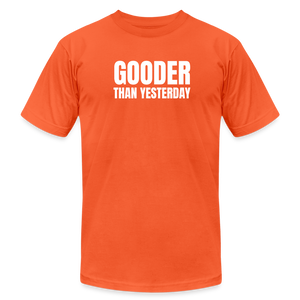 Gooder Than Yesterday Premium T-Shirt - orange