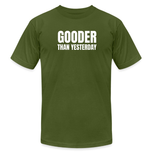 Gooder Than Yesterday Premium T-Shirt - olive