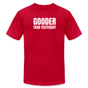 Gooder Than Yesterday Premium T-Shirt - red