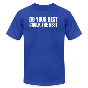 Caulk the Rest Premium T-Shirt - royal blue
