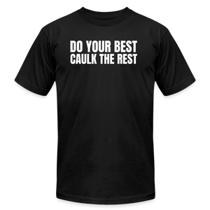 Caulk the Rest Premium T-Shirt - black