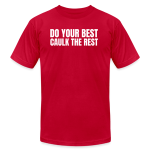 Caulk the Rest Premium T-Shirt - red