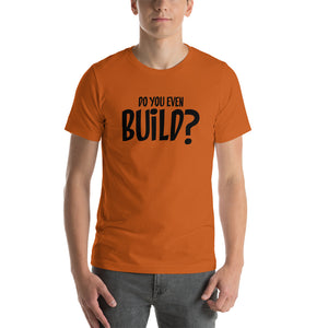 Beuer Builds Do You Even Build? Premium T-Shirt